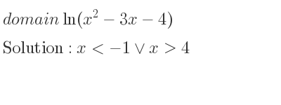 The domain of ln(x^2-3x-4) is x<-1\lor x>4
